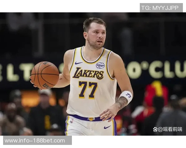 湖人逐渐领悟哈里森的价值东契奇面临的挑战不仅是防守态度更需调整